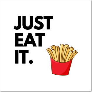 Just Eat It - Just Eat Fries Posters and Art